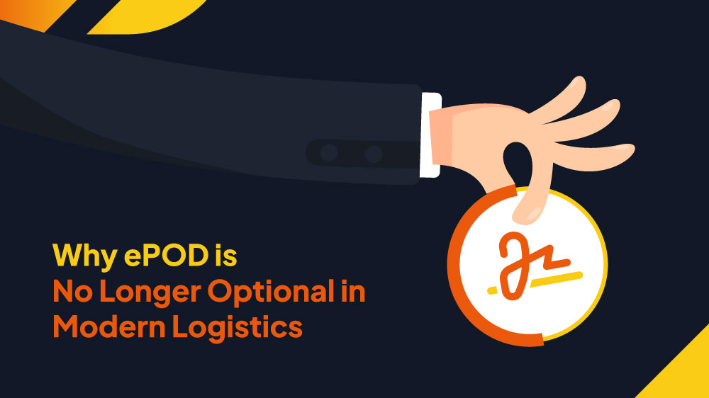 why epod is no longer optional in modern logistics